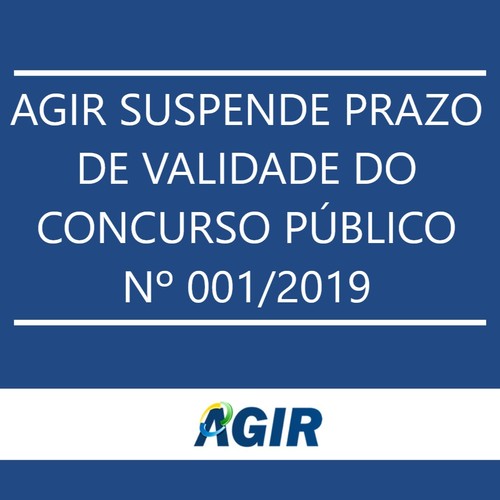 AGIR suspende prazo de validade do Concurso Público nº 001/2019